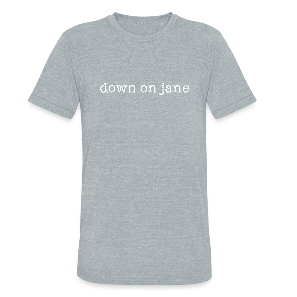 Down On Jane Super Soft Tri-Blend T-Shirt - heather grey