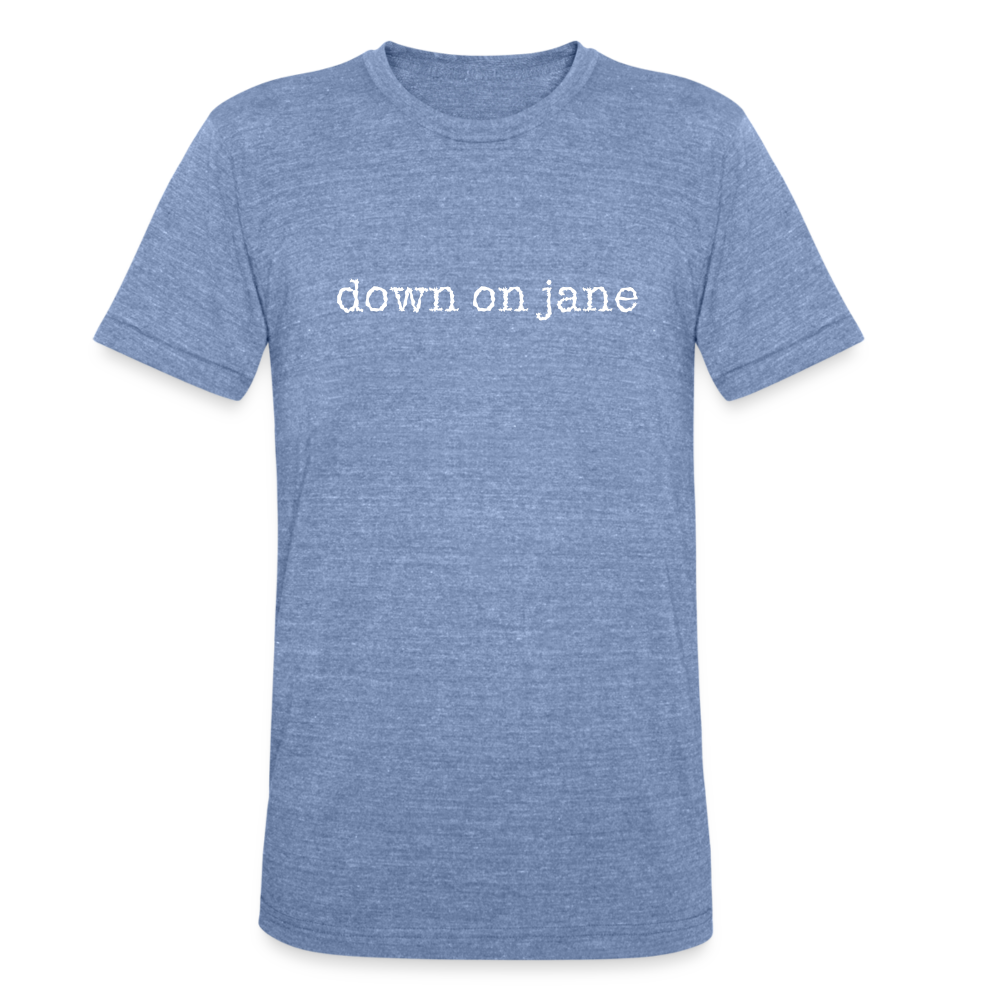 Down On Jane Super Soft Tri-Blend T-Shirt - heather blue