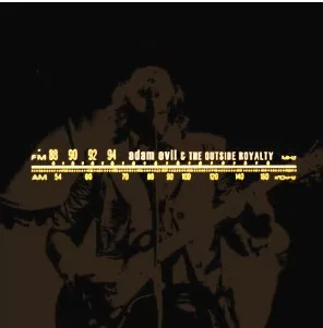 The Night I First Heard Adam Evil and the Outside Royalty